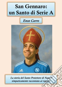 San Gennaro: un santo di serie A libro