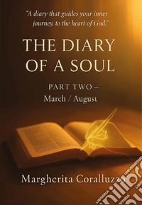 The diary of a soul. Vol. 2: March-august libro