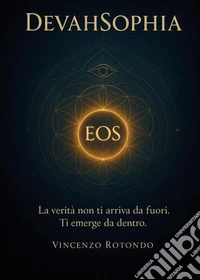 DevahSophia. La scienza dell'essere libro