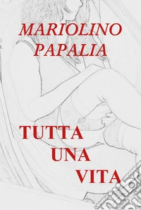 Tutta una vita libro