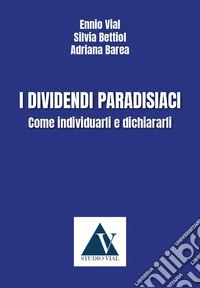 I dividendi paradisiaci. come individuarli e dichiararli libro