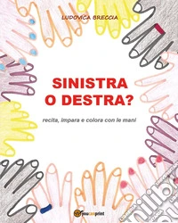 Sinistra o destra? Recita, impara e colora con le mani libro