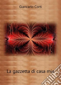 La gazzetta di casa mia libro