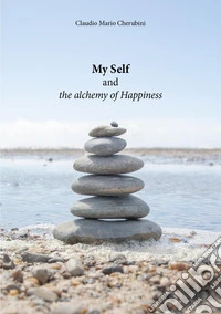 My self and the alchemy of happiness libro