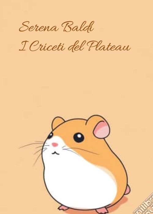 I criceti del plateau