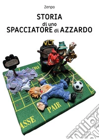 Storia di uno spacciatore di azzardo libro