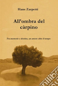 All'ombra del càrpino libro