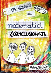 Il club segreto dei matematici sconclusionati libro