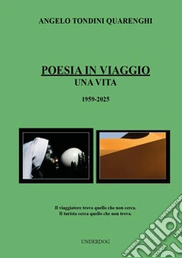 Poesia in viaggio. Una vita. 1959-2025 libro
