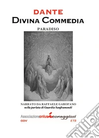 Divina Commedia. Il Paradiso narrato da Raffaele Garofano nella parlata di Guardia Sanframondi libro