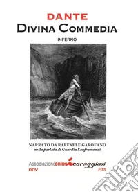 Divina Commedia. L'Inferno narrato da Raffaele Garofano nella parlata di Guardia Sanframondi libro