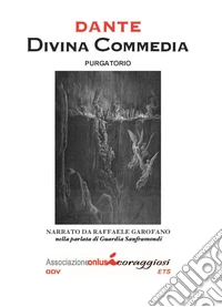 Divina Commedia. Il Purgatorio narrato da Raffaele Garofano nella parlata di Guardia Sanframondi libro