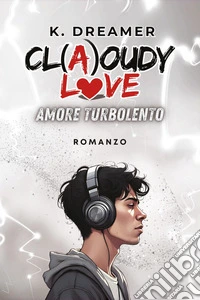 Cl(a)oudy love. Amore turbolento libro