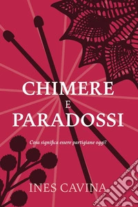 Chimere e paradossi libro