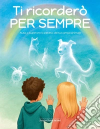 Ti ricorderò per sempre libro