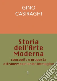Storia dell'arte moderna concepita e proposta attraverso un'unica immagine libro