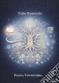Fiabe esoteriche. Simbolismo e viaggio interiore libro
