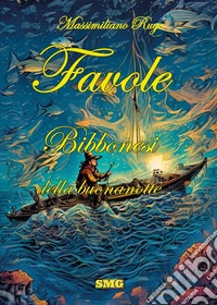 Favole bibbonesi della buonanotte. Ediz. illustrata libro