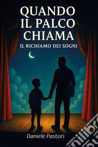 Quando il palco chiama. Il richiamo dei sogni libro