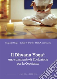 Dhyana yoga: uno strumento di evoluzione per la coscienza libro