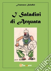 I saladini di Arquata libro