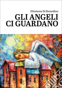 Gli angeli ci guardano libro