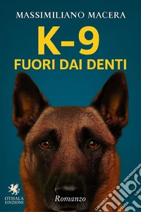 K-9. Fuori dai denti libro