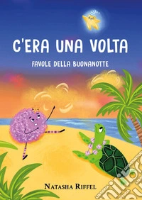 C'era una volta libro