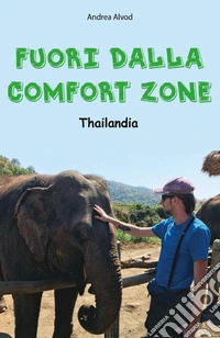 Fuori dalla comfort zone. Thailandia libro