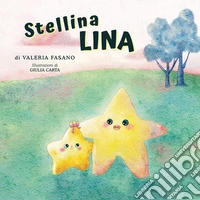 Stellina Lina. Ediz. a colori libro