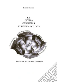 La Divina Commedia in lingua siciliana. Ediz. integrale libro