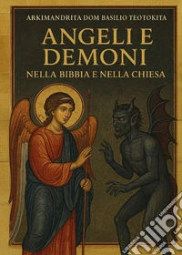 Angeli e demoni nella Bibbia e nella Chiesa libro