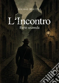 L'incontro. Vol. 2 libro