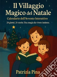 Il villaggio magico del Natale. Calendario dell'Avvento interattivo libro