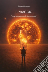 Il viaggio. Le esperienze sciamaniche di un occidentale libro