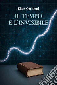 Il tempo e l'invisibile