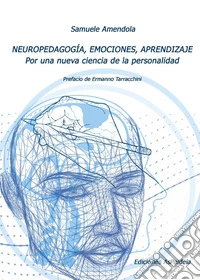 Neuropedagogía, emociones, aprendizaje. Por una nueva ciencia de la personalidad libro