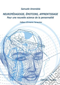 Neuropédagogie, émotions, apprentissage. Pour une nouvelle science de la personnalité libro