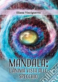 Mandala. L'anima vista allo specchio libro
