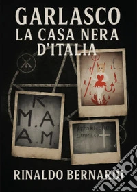 Garlasco, la Casa Nera d'Italia libro