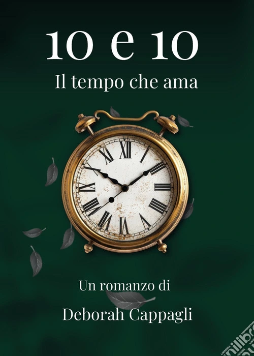 10 e 10. Il tempo che ama