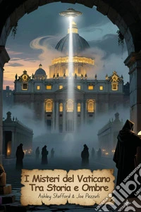 I misteri del Vaticano. Tra storia e ombre libro