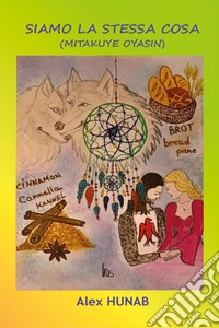 Siamo la stessa cosa (Mitakuye oyasin) libro
