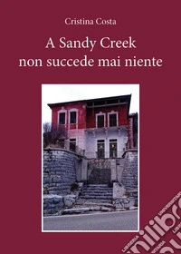 A Sandy Creek non succede mai niente libro