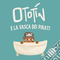 Ototín e la vasca dei pirati libro