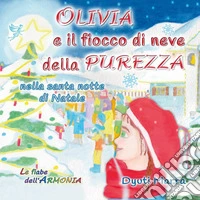 Olivia e il fiocco di neve della purezza, nella santa notte di Natale libro