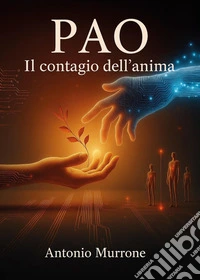 PAO. Il contagio dell'anima libro