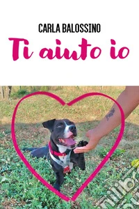 Ti aiuto io libro