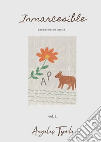 Inmarcesible. Vol. 1 libro