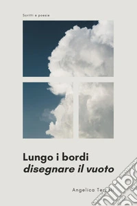 Lungo i bordi. Disegnare il vuoto libro